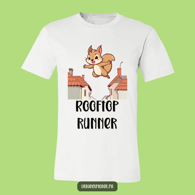 Funny Squirrel Rooftop T-Shirt - Hilarious Gift for the Ambitious